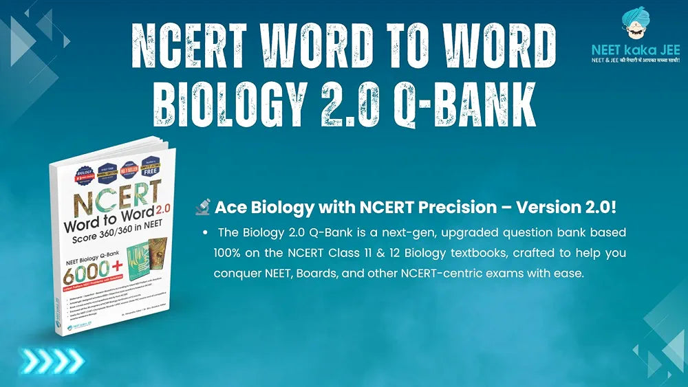 NCERT Word to Word Biology 2.0 Question Bank, 6000+ MCQs for NEET, CUET, Board Exams, Class 11-12